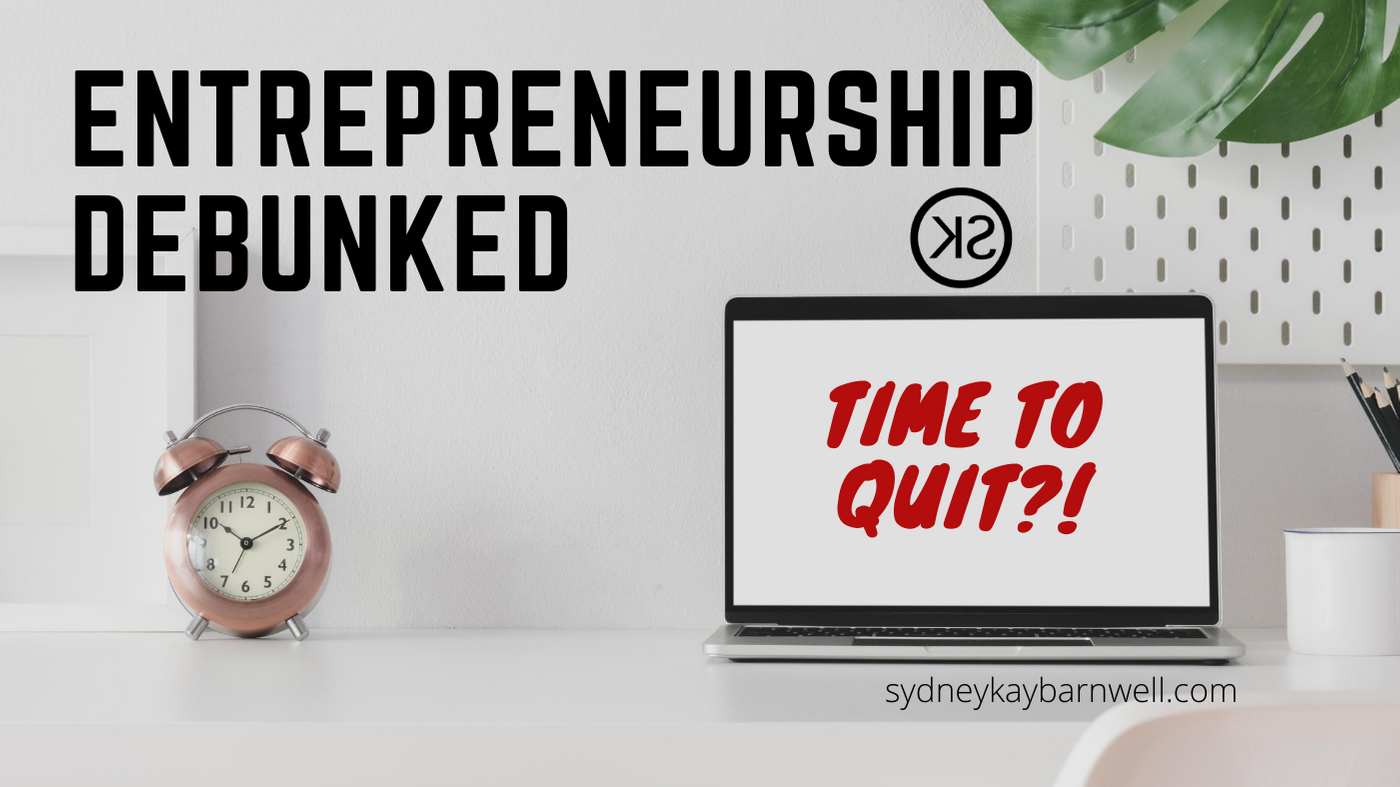 Do I have to quit my job to become a full time Entrepreneur?